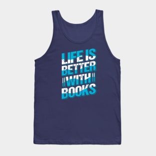 Life Is Better With Books // Book Lover Quote Tank Top